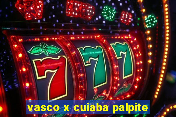 vasco x cuiaba palpite